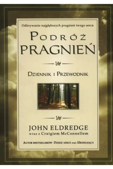 Podr� pragnie�. Dziennik i przewodnik - John Eldredge