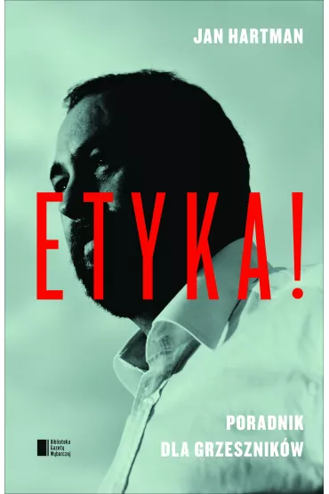 Etyka. poradnik dla grzesznik�w - Jan Hartman