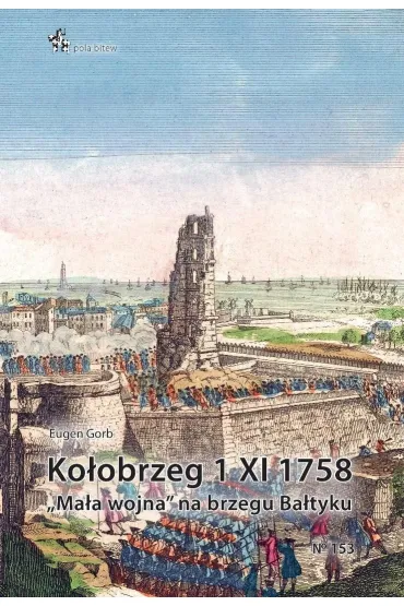 Ko�obrzeg 1 xi 1785 "ma�a wojna" na brzegu ba�tyku - Eugen Gorb