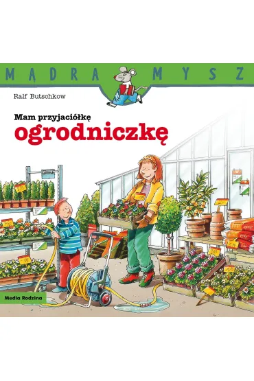 M�dra mysz - Mam przyjaciela. Mam przyjaci�k� ogrodniczk� - Ralf Butschkow