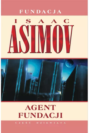 Agent Fundacji. Cykl Fundacja. Tom 9 - Isaac Asimov