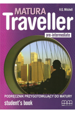Matura Traveller. Pre-Intermediate. Student's Book. Podrcznik przygotowujcy do matury