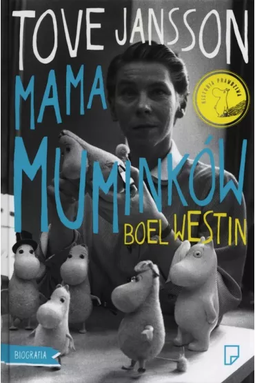 Tove Jansson. Mama Mumink�w - Boel Westin