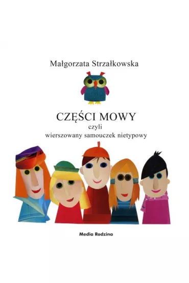 Cz�ci mowy czyli wierszowany samouczek nietypowy - Ma�gorzata Strza�kowska