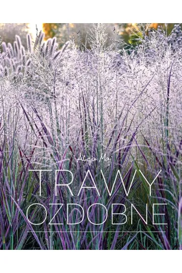 Trawy ozdobne - Alicja  Maj