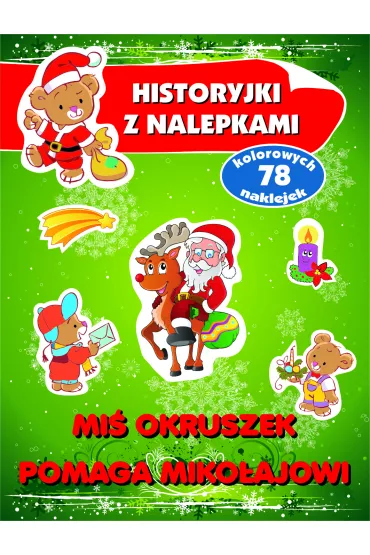 Mi� Okruszek pomaga Miko�ajowi. Historyjki z nalepkami - Anna Wi�niewska