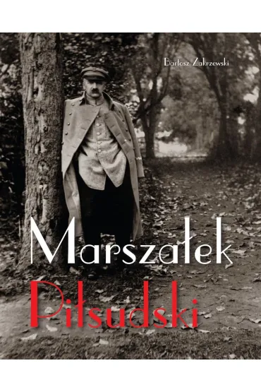 Marsza�ek Pi�sudski - Bartosz Zakrzewski