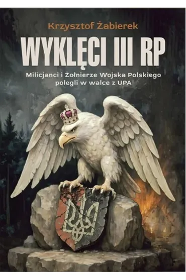 Wykl�ci III RP. Milicjanci i �o�nierze Wojska... - Krzysztof �abierek