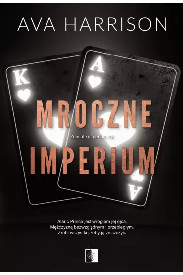 Mroczne imperium . Zepsute imperium. Tom 2 - Ava Harrison