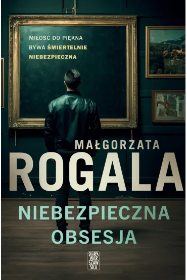 Niebezpieczna obsesja - Ma�gorzata Rogala