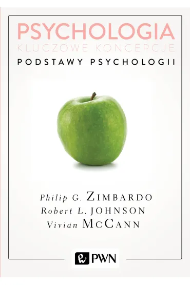 Podstawy psychologii. Psychologia. Kluczowe koncepcje. Tom 1 - Vivian McCann, Philip G. Zimbardo, Robert L. Johnson