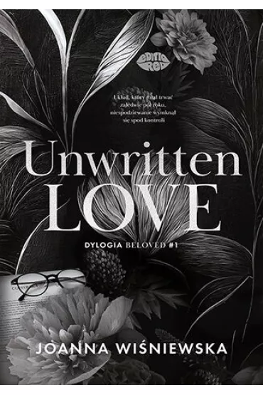 Unwritten love. Dylogia Beloved. Tom 1 - Joanna Wi�niewska