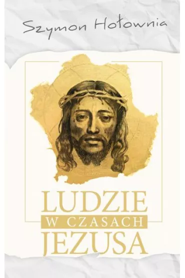 Ludzie w czasach Jezusa * * - Szymon Ho�ownia