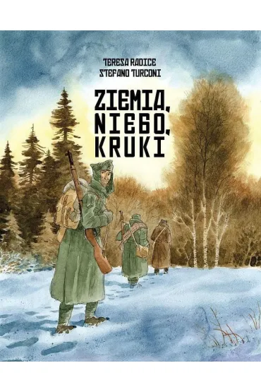 Ziemia Niebo Kruki - Teresa  Radice, Stefano Turcioni