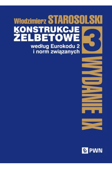 Konstrukcje �elbetowe wed�ug Eurokodu 2 i norm zwi�zanych. Tom 3 - W�odzimierz Starosolski