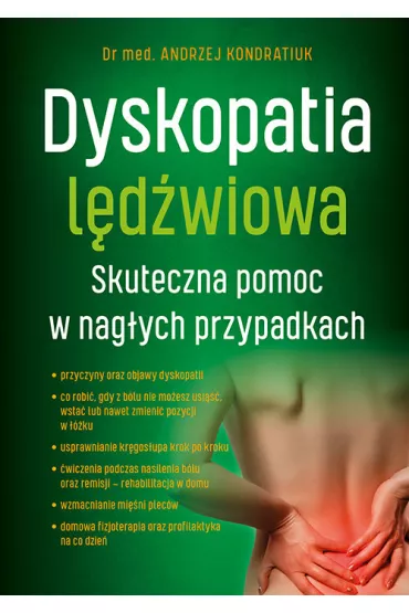 Dyskopatia l�d�wiowa. Skuteczna pomoc w nag�ych przypadkach - Andrzej Kondratiuk