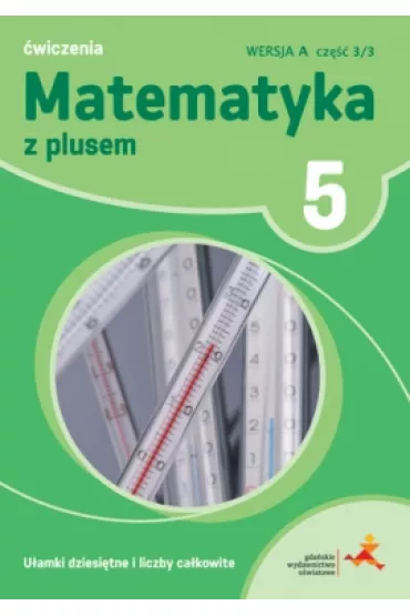 Matematyka z plusem 5. �wiczenia. Wersja A. U�amki, cz�� 3 - Adam Mysior, Ma�gorzata Dobrowolska, Stanis�aw Wojtan, Zofia Bola�ek