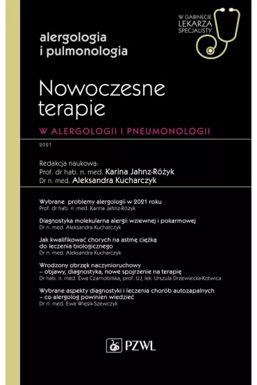 Nowoczesne terapie w alergologii i pneumonologii. Alergologia i pulmonologia. W gabinecie lekarza specjalisty - Aleksandra  Kucharczyk, Karina  Jahnz-R�yk