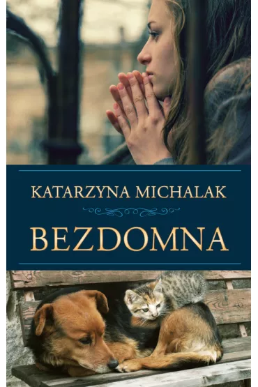 Bezdomna. Z �ycia wzi�te. Tom 2 - Katarzyna Michalak