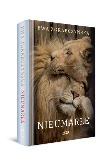 Nieumar�e. Na ratunek lwom, tygrysom i innym czworono�nym przyjacio�om - Ewa  Zgrabczy�ska