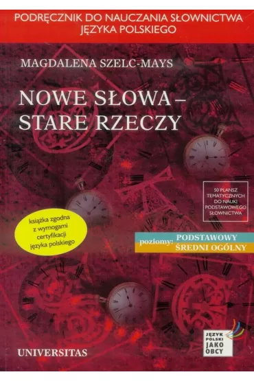Nowe s�owa, stare rzeczy - Magdalena Szelc-Mays