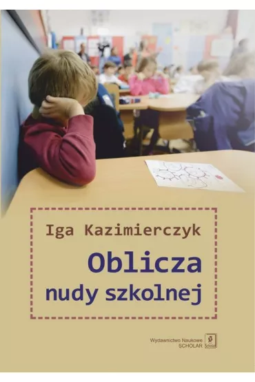Oblicza nudy szkolnej - Iga  Kazimierczyk