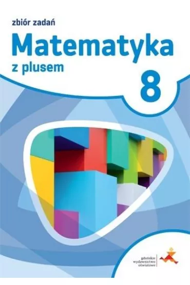 Matematyka z plusem 8. Zbi�r zada�. Szko�a podstawowa - Marcin Braun, Marek Pisarski, Jacek Lech