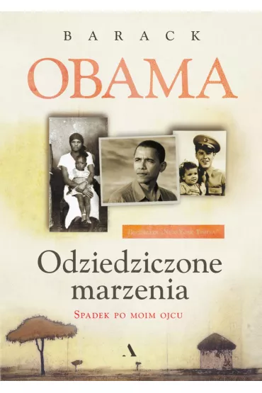 Odziedziczone marzenia. Spadek po moim ojcu - Barack Obama