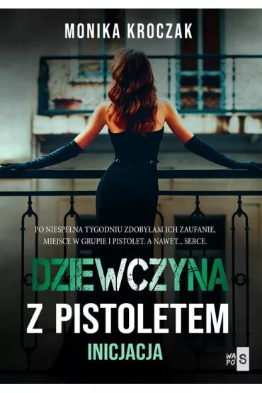 Dziewczyna z pistoletem. Inicjacja - Monika Kroczak