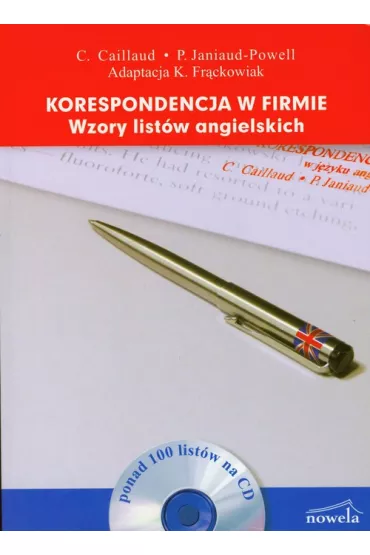 Korespondencja w firmie. Wzory list�w angielskich + CD