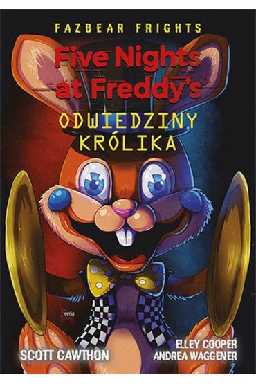 Odwiedziny królika. Five Nights at Freddy's. Fazbear Frights. Tom 5