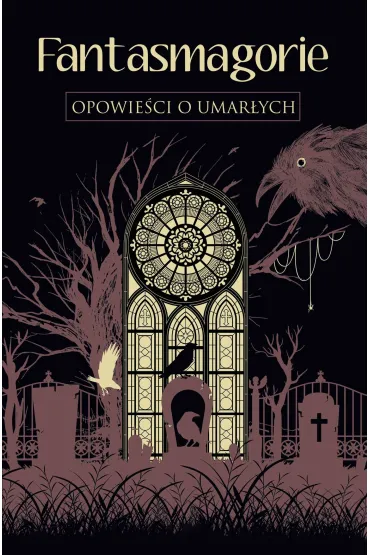 Fantasmagorie. Opowie�ci o umar�ych - John William Polidori, Shelley Percy, Mary Shelley, George Gordon Byron, Claire  Clairmont