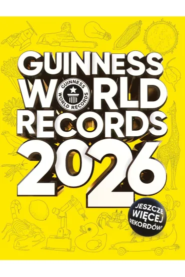 Guinness World Records 2026. Ksi�ga Rekord�w Guinnessa 2026. Edycja polska