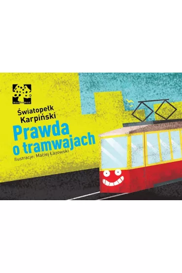 Prawda o tramwajach - �wiatope�k Karpi�ski