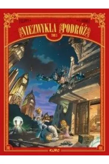 Niezwyka podr. Tom 3 - Denis-Pierre Filippi, Silvio Camboni