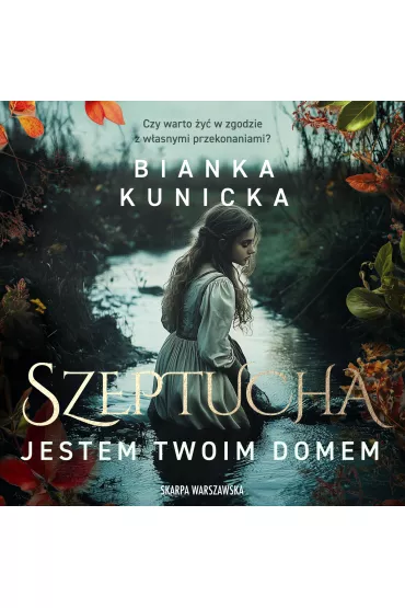 Audiobook Szeptucha. Jestem twoim domem mp3 - Bianka Kunicka-Chudzikowska