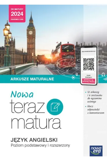 Nowa Teraz matura. J�zyk angielski. Arkusze maturalne. Poziom podstawowy i rozszerzony. Do matury 2024
