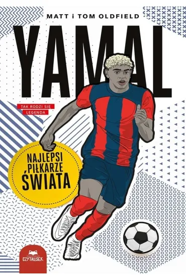 Yamal. Najlepsi pi�karze �wiata - Matt Oldfield, Tom Oldfield