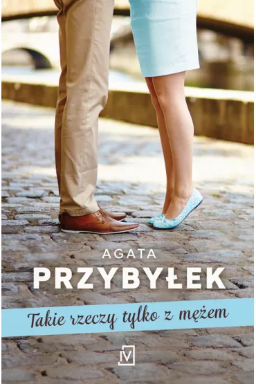 Takie rzeczy tylko z m�em. Tom 1 - Agata Przyby�ek