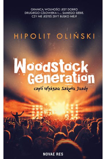 Woodstock Generation, czyli Wyższa Szkoła Jazdy