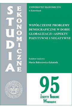 eBook Wspczesne problemy demograficzne w dobie globalizacji - aspekty pozytywne i negatywne. SE 95 pdf