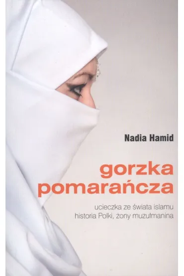 Gorzka pomara�cza - Nadia Hamid