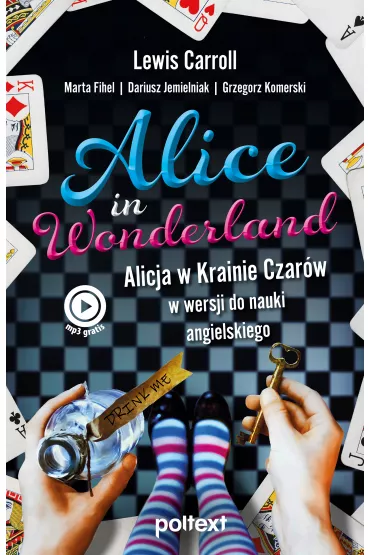 Alice in Wonderland. Alicja w Krainie Czarw w wersji do nauki angielskiego - Lewis Carroll, Dariusz Jemielniak, Marta Fihel, Grzegorz Komerski