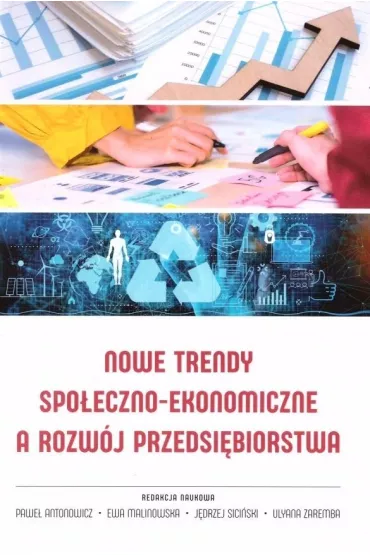 Nowe trendy spo�eczno-ekonomiczne a rozw�j.. - Ewa Malinowska, Pawe� Antonowicz, J�drzej  Sici�ski, Ulyana Zaremba