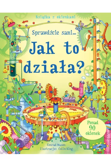 Jak to dzia�a? Sprawd�cie sami&hellip; Ksi��ka z okienkami - Mason Conrad