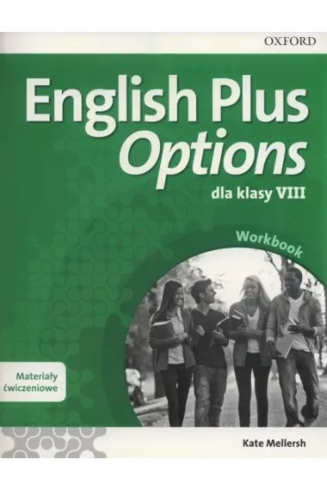 English Plus Options dla klasy VIII. Workbook - Kate Mellersh