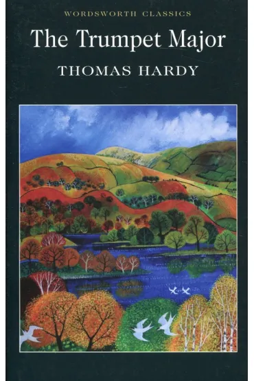 The Trumpet-Major. Wordsworth Classics wer. angielska - Thomas Hardy