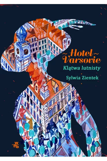 Hotel Varsovie. Kl�twa lutnisty. Zientek - Sylwia Zientek