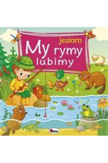 Jezioro. My rymy lubimy - Joanna Wi�niewska