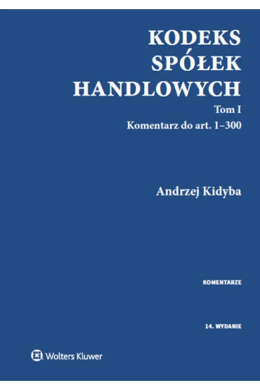 Kodeks sp�ek handlowych. Komentarz. Tom 1 i 2 - Andrzej Kidyba